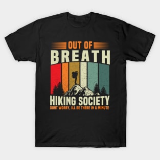 Out Of Breath Hiking Society Dont Worry Be a Minute Camping T-Shirt